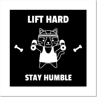 Lift Hard, Stay Humble Posters and Art